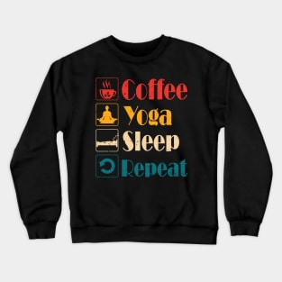 Coffee Yoga Sleep Repeat Crewneck Sweatshirt